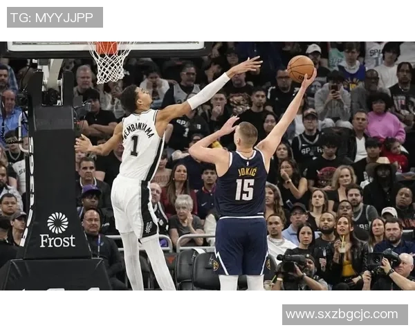 文班亚马新秀赛季表现抢眼场均20分10篮板3盖帽领跑联盟