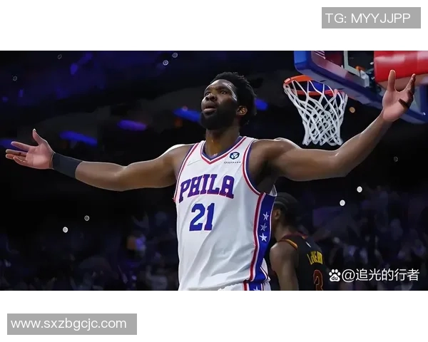 乔尔恩比德在NBA赛场上的崛起与未来发展潜力分析