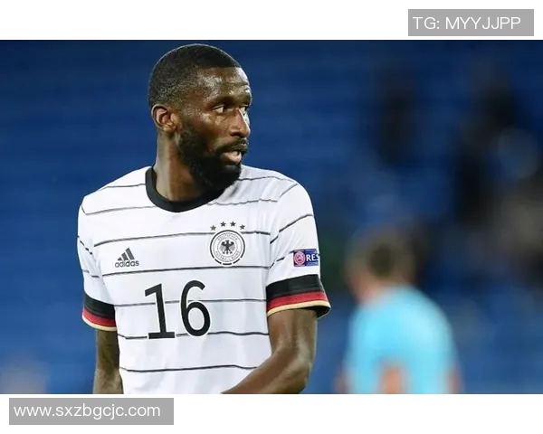 吕迪格的足球之路：从默默无闻到世界舞台的闪耀之星